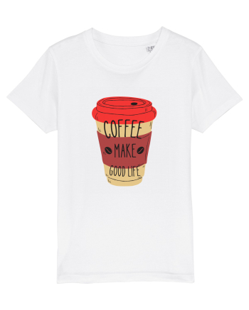 Coffee Make Good Life  White