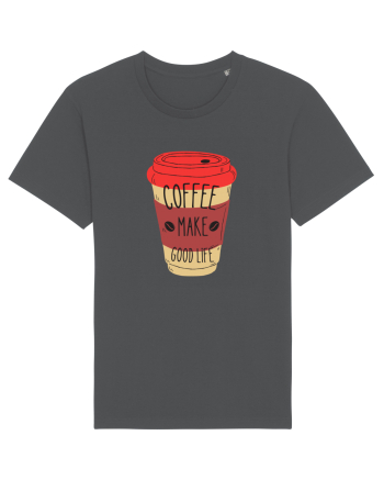 Coffee Make Good Life  Anthracite