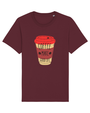 Coffee Make Good Life  Burgundy