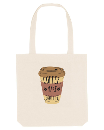 Coffee Make Good Life  Natural