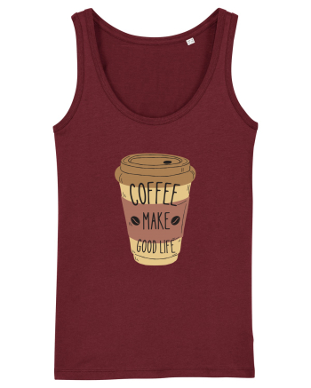 Coffee Make Good Life  Burgundy