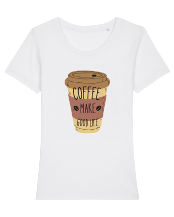 Coffee Make Good Life  White