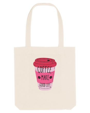Coffee Make Good Life  Natural