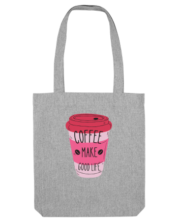 Coffee Make Good Life  Heather Grey