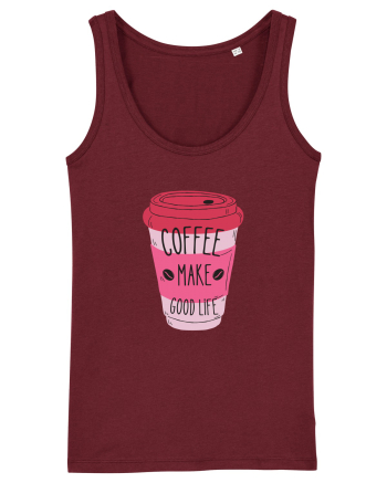 Coffee Make Good Life  Burgundy