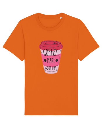 Coffee Make Good Life  Bright Orange