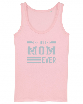 The Coolest Mom Ever Cotton Pink