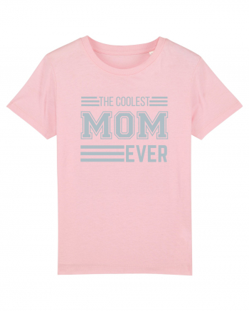 The Coolest Mom Ever Cotton Pink