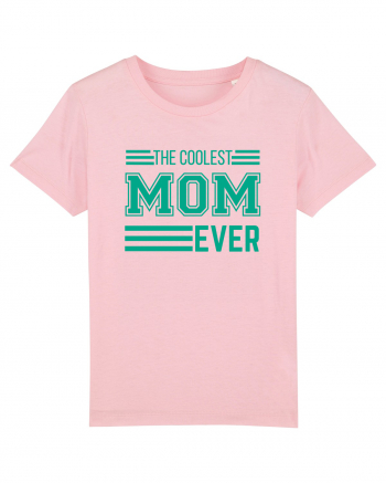 The Coolest Mom Ever Cotton Pink