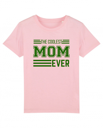 The Coolest Mom Ever Cotton Pink