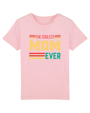 The Coolest Mom Ever Cotton Pink