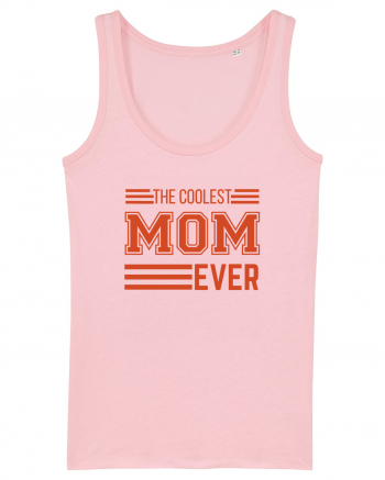 The Coolest Mom Ever Cotton Pink