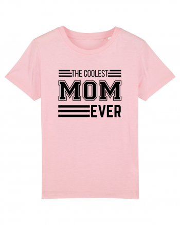 The Coolest Mom Ever Cotton Pink