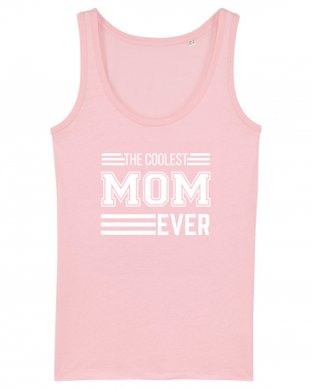 The Coolest Mom Ever Cotton Pink