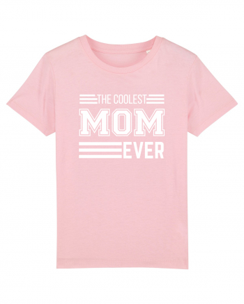 The Coolest Mom Ever Cotton Pink