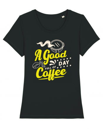 A Good Day Full of Coffee Black