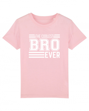 The Coolest Bro (brother) Ever Cotton Pink