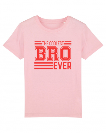 The Coolest Bro (brother) Ever Cotton Pink