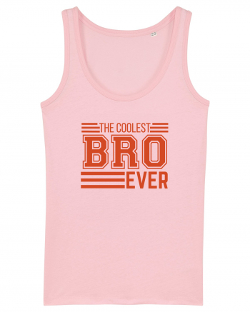 The Coolest Bro (brother) Ever Cotton Pink