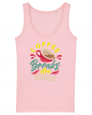 Coffee Breaks are Necessary Cotton Pink