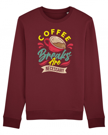 Coffee Breaks are Necessary Burgundy