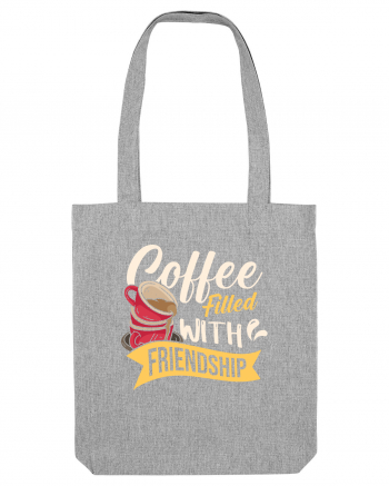 Coffee Filled with Friendship Heather Grey