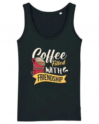 Coffee Filled with Friendship Black