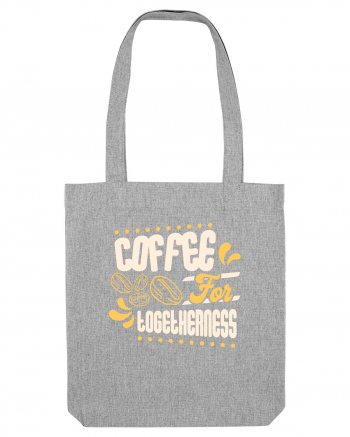 Coffee for Togetherness Heather Grey