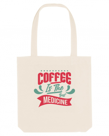 Coffee is the Best Medicine Natural