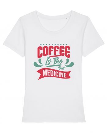 Coffee is the Best Medicine White