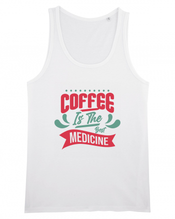 Coffee is the Best Medicine White