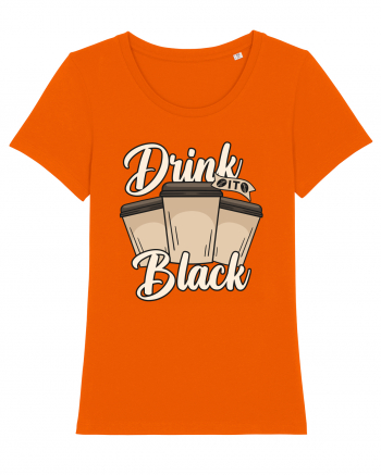 Drink it Black Bright Orange