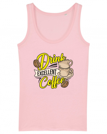 Drink Excellent Coffee Cotton Pink