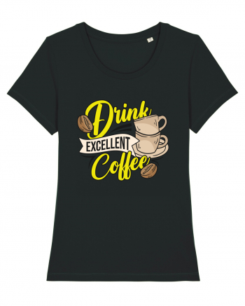 Drink Excellent Coffee Black