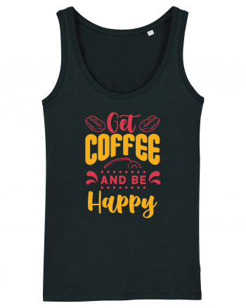 Get Coffee and be Happy Black