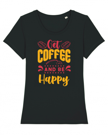 Get Coffee and be Happy Black