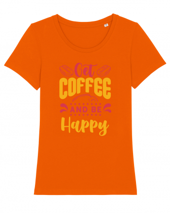 Get Coffee and be Happy Bright Orange