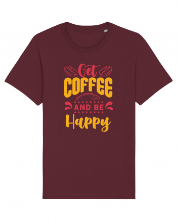 Get Coffee and be Happy Burgundy