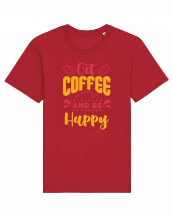 Get Coffee and be Happy Red