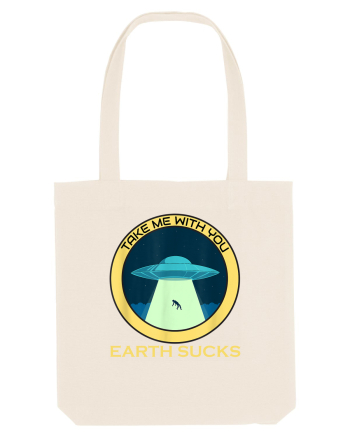 Earth Sucks Take Me With You Funny Alien Natural
