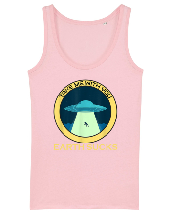 Earth Sucks Take Me With You Funny Alien Cotton Pink
