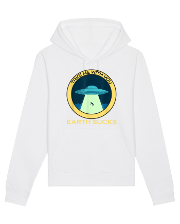 Earth Sucks Take Me With You Funny Alien White