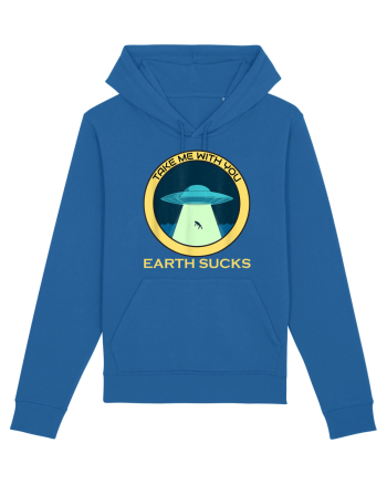 Earth Sucks Take Me With You Funny Alien Royal Blue