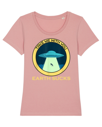 Earth Sucks Take Me With You Funny Alien Canyon Pink