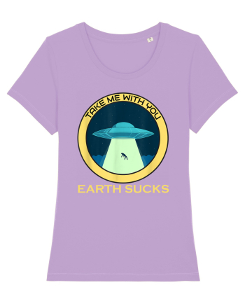 Earth Sucks Take Me With You Funny Alien Lavender Dawn