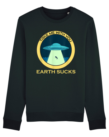 Earth Sucks Take Me With You Funny Alien Black