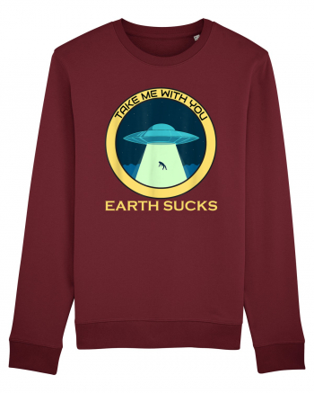 Earth Sucks Take Me With You Funny Alien Burgundy