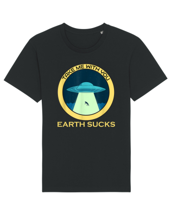 Earth Sucks Take Me With You Funny Alien Black