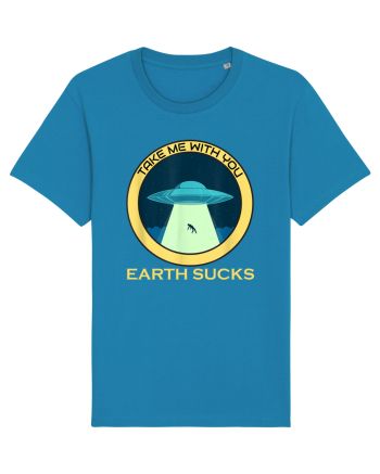 Earth Sucks Take Me With You Funny Alien Azur