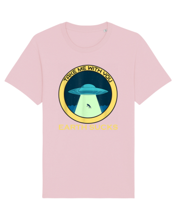 Earth Sucks Take Me With You Funny Alien Cotton Pink